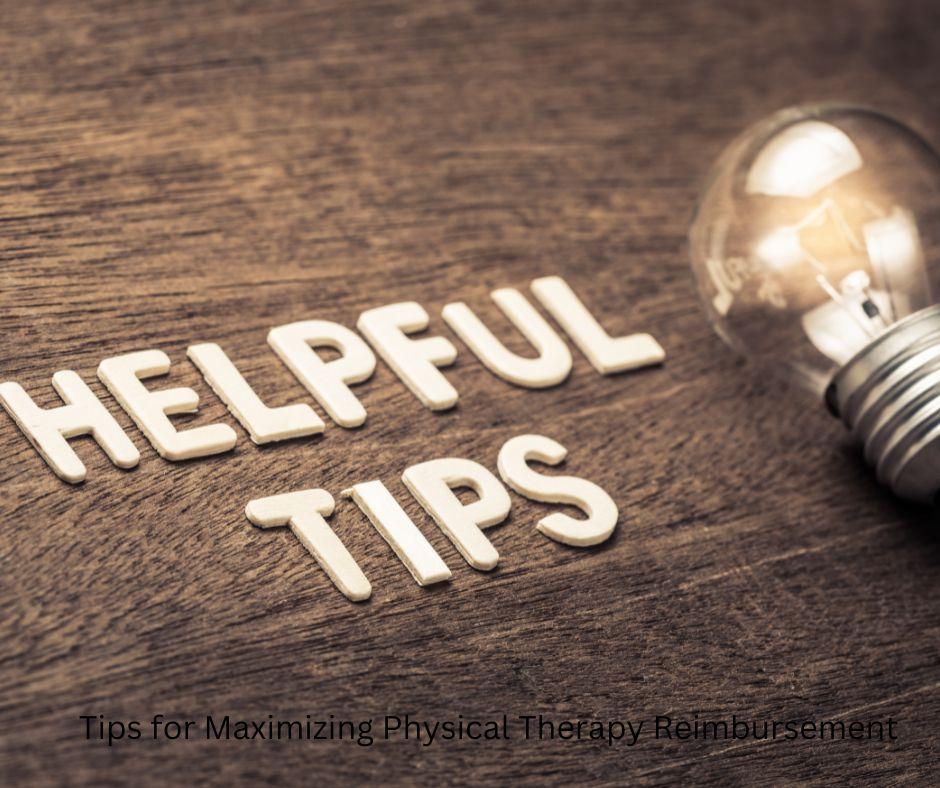 Tips for Maximizing Physical Therapy Reimbursement